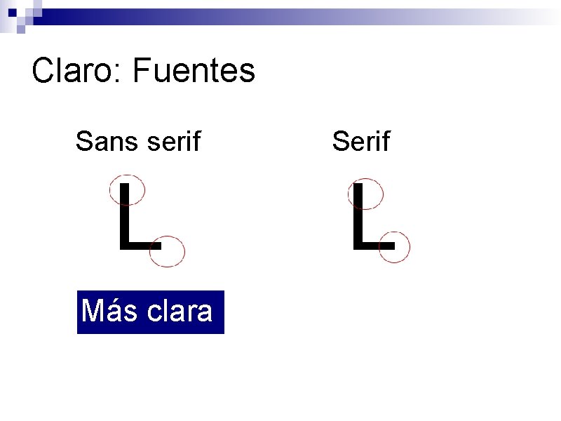 Claro: Fuentes Sans serif L Más clara Serif L 