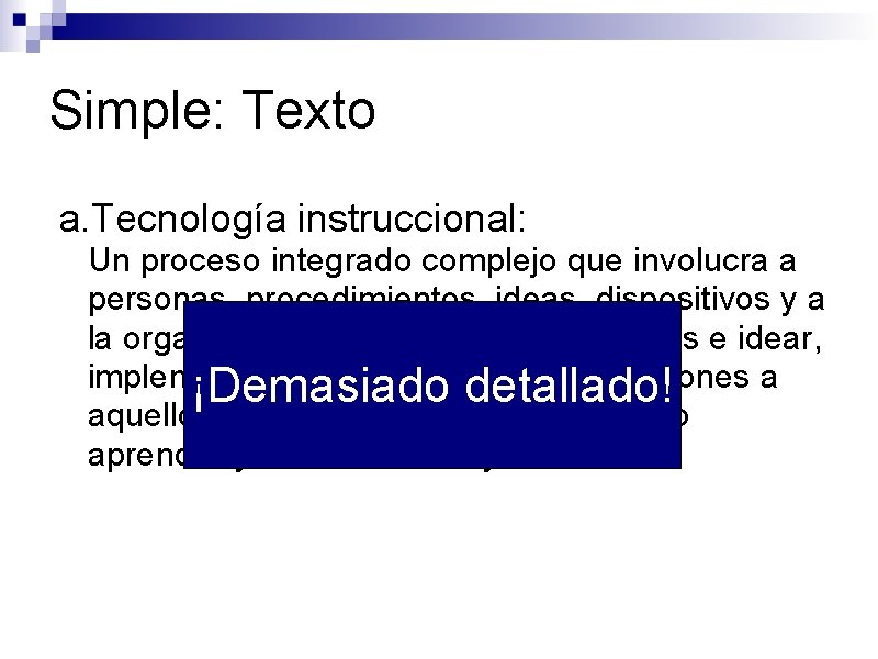 Simple: Texto a. Tecnología instruccional: Un proceso integrado complejo que involucra a personas, procedimientos,