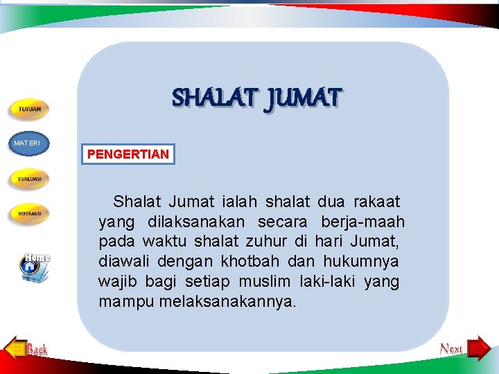 SHALAT JUMAT MATERI PENGERTIAN Shalat Jumat ialah shalat dua rakaat yang dilaksanakan secara berja