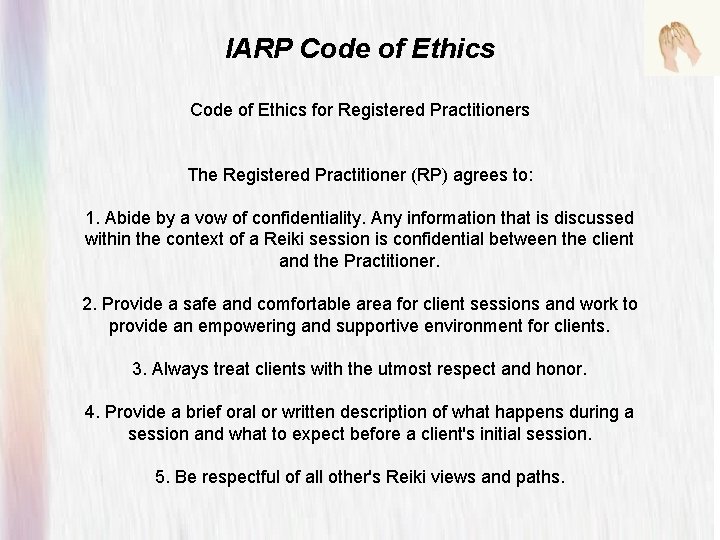 IARP Code of Ethics for Registered Practitioners The Registered Practitioner (RP) agrees to: 1.
