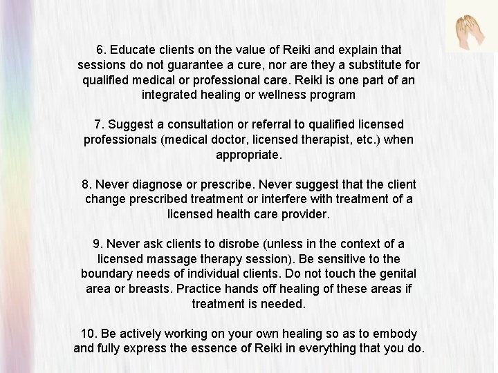 6. Educate clients on the value of Reiki and explain that sessions do not