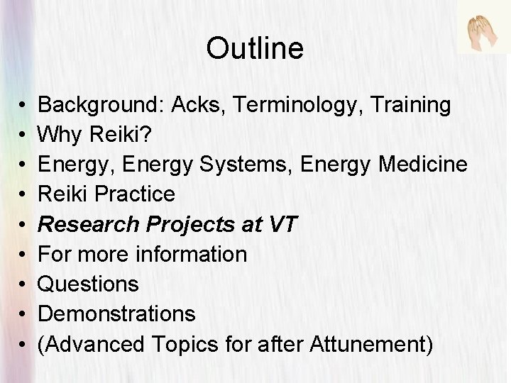 Outline • • • Background: Acks, Terminology, Training Why Reiki? Energy, Energy Systems, Energy