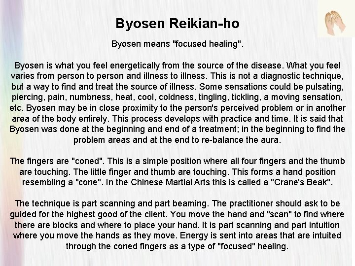 Byosen Reikian-ho Byosen means "focused healing". Byosen is what you feel energetically from the