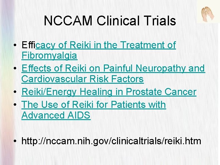 NCCAM Clinical Trials • Efficacy of Reiki in the Treatment of Fibromyalgia • Effects
