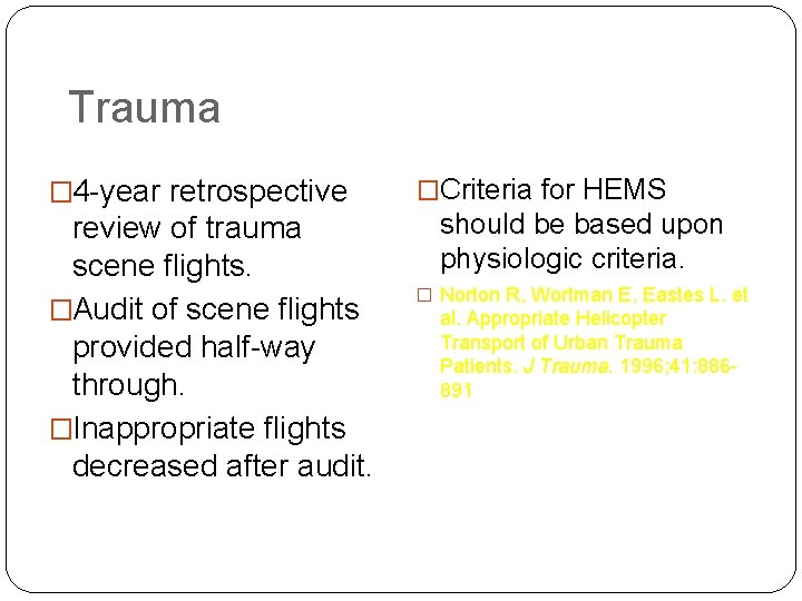 Trauma � 4 -year retrospective review of trauma scene flights. �Audit of scene flights