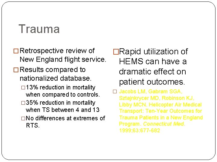 Trauma � Retrospective review of New England flight service. � Results compared to nationalized