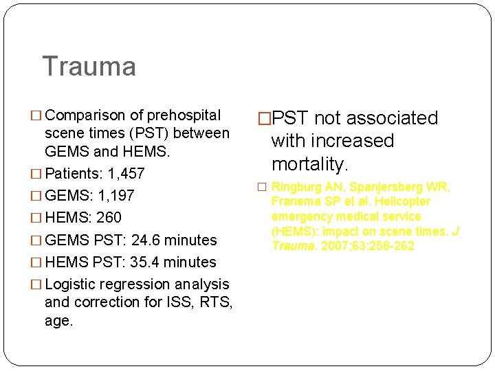 Trauma � Comparison of prehospital scene times (PST) between GEMS and HEMS. � Patients: