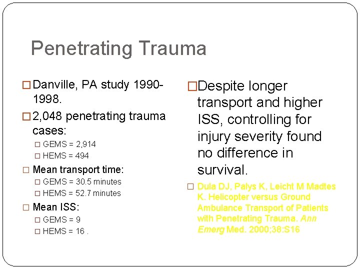 Penetrating Trauma � Danville, PA study 1990 - 1998. � 2, 048 penetrating trauma