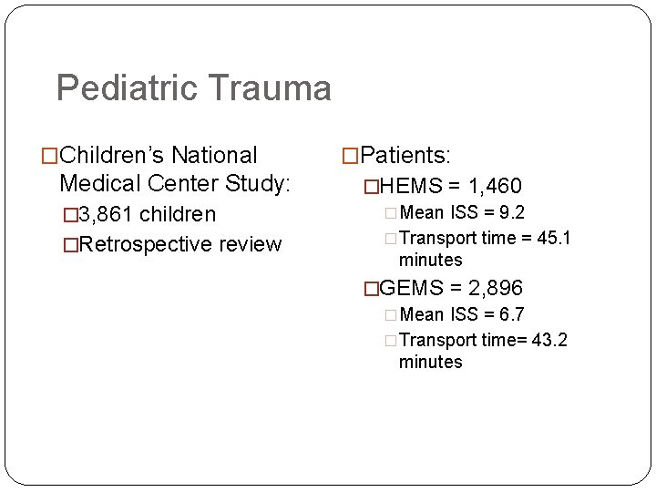Pediatric Trauma �Children’s National Medical Center Study: � 3, 861 children �Retrospective review �Patients: