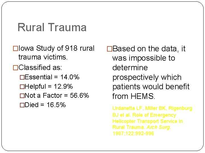 Rural Trauma �Iowa Study of 918 rural trauma victims. �Classified as: �Essential = 14.