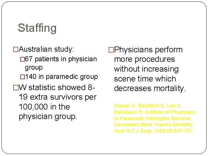 Staffing �Australian study: � 67 patients in physician group � 140 in paramedic group