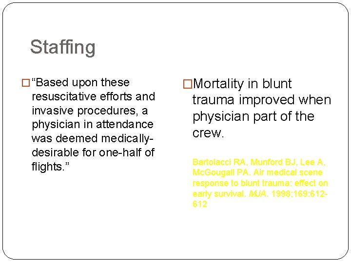 Staffing � “Based upon these resuscitative efforts and invasive procedures, a physician in attendance