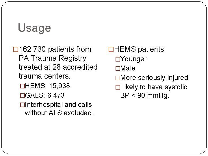 Usage � 162, 730 patients from �HEMS patients: PA Trauma Registry treated at 28