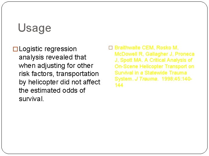 Usage � Logistic regression analysis revealed that when adjusting for other risk factors, transportation Usage � Logistic regression analysis revealed that when adjusting for other risk factors, transportation