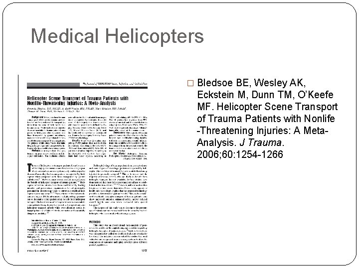 Medical Helicopters � Bledsoe BE, Wesley AK, Eckstein M, Dunn TM, O’Keefe MF. Helicopter