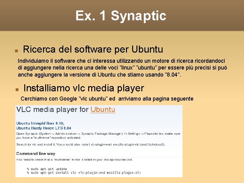 Ex. 1 Synaptic Ricerca del software per Ubuntu Individuiamo il software che ci interessa
