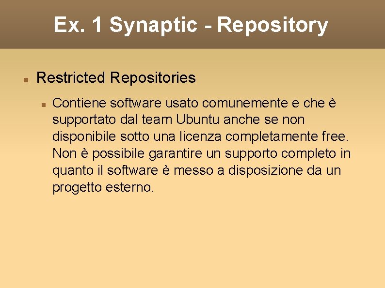 Ex. 1 Synaptic - Repository Restricted Repositories Contiene software usato comunemente e che è