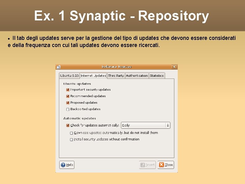 Ex. 1 Synaptic - Repository Il tab degli updates serve per la gestione del