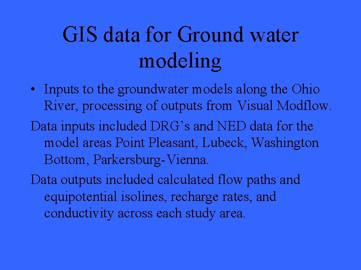 GIS data for Ground water modeling • Inputs to the groundwater models along the
