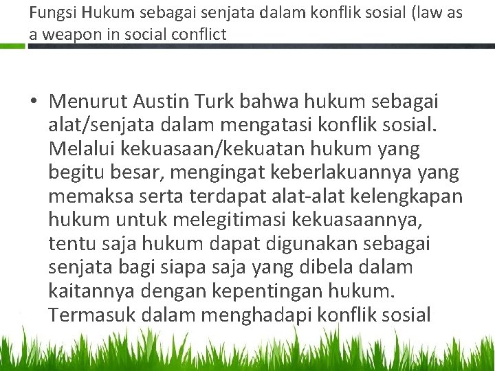 Fungsi Hukum sebagai senjata dalam konflik sosial (law as a weapon in social conflict