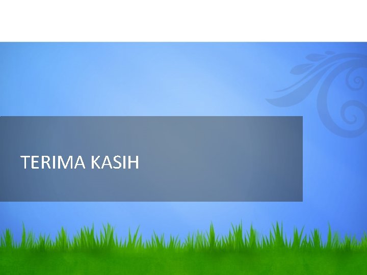 TERIMA KASIH TERIMA KASIH