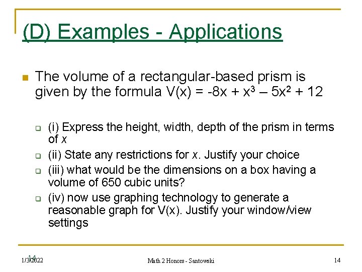 (D) Examples - Applications n The volume of a rectangular-based prism is given by