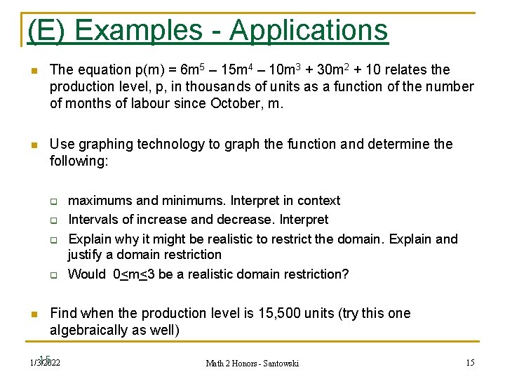 (E) Examples - Applications n The equation p(m) = 6 m 5 – 15