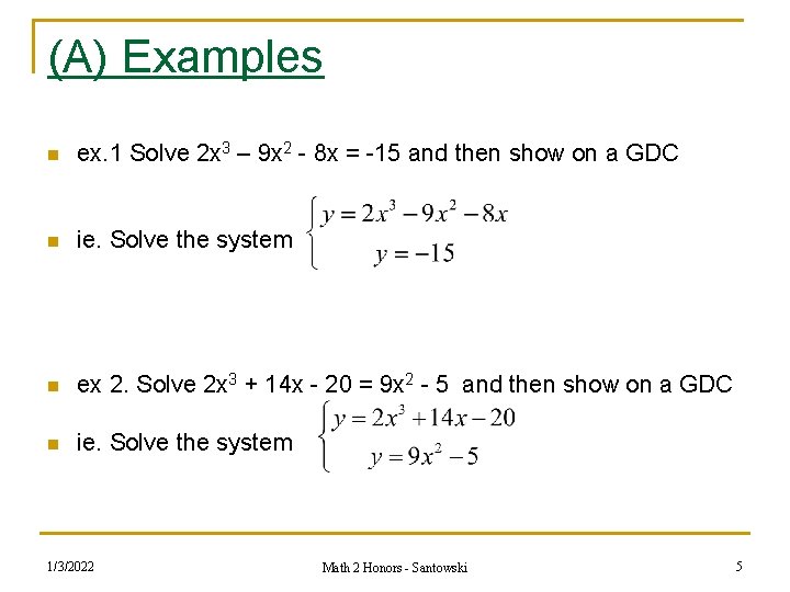 (A) Examples n ex. 1 Solve 2 x 3 – 9 x 2 -