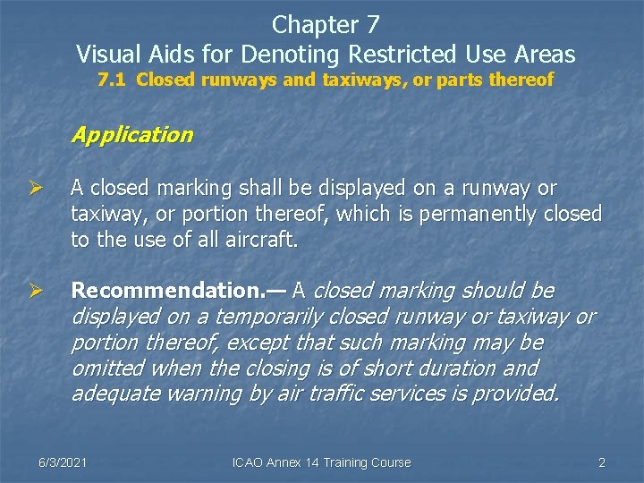 Chapter 7 Visual Aids for Denoting Restricted Use Areas 7. 1 Closed runways and