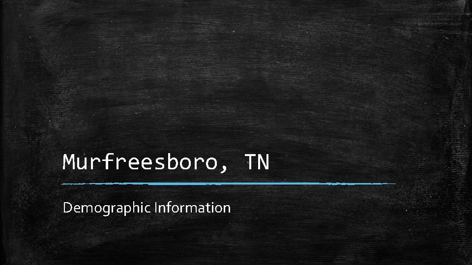 Murfreesboro, TN Demographic Information 