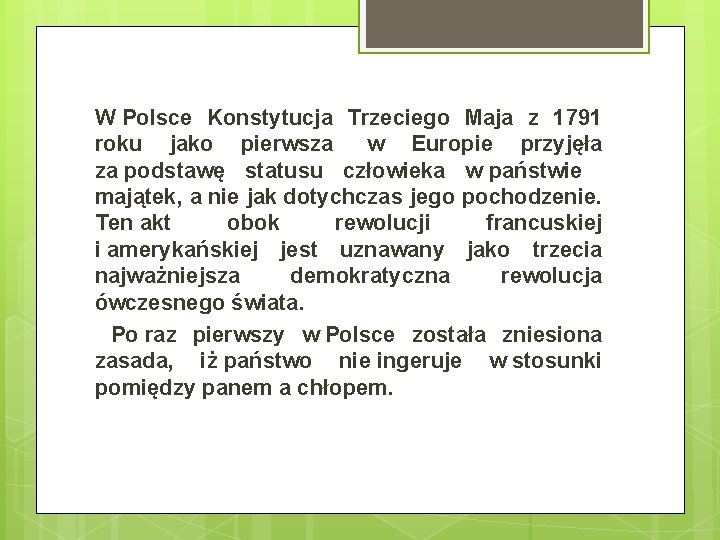 W Polsce Konstytucja Trzeciego Maja z 1791 roku jako pierwsza w Europie przyjęła za