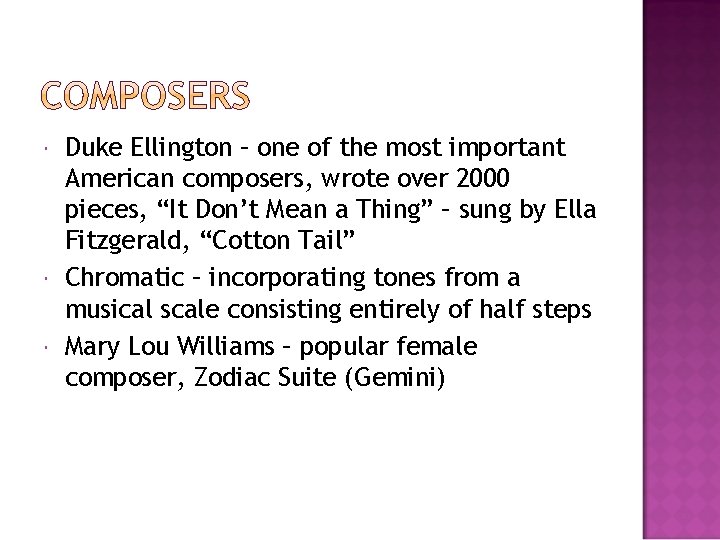  Duke Ellington – one of the most important American composers, wrote over 2000