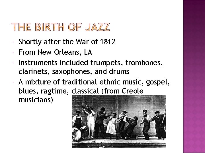  Shortly after the War of 1812 From New Orleans, LA Instruments included trumpets,