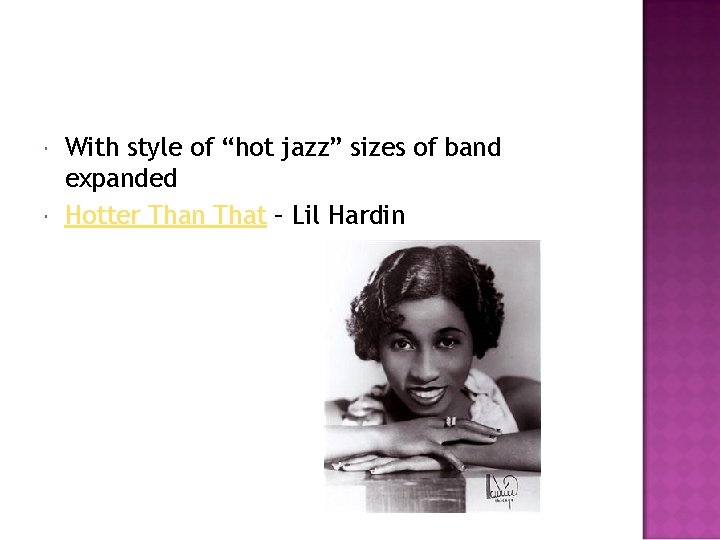  With style of “hot jazz” sizes of band expanded Hotter Than That –