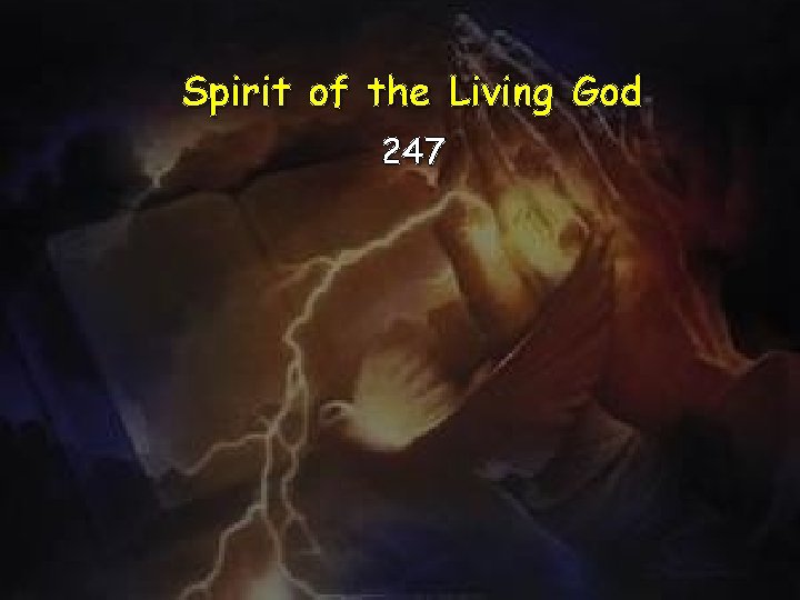 Spirit of the Living God 247 Spirit of the Living God 247