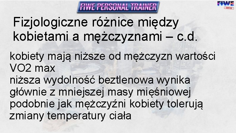 Fizjologiczne różnice między kobietami a mężczyznami – c. d. kobiety mają niższe od mężczyzn Fizjologiczne różnice między kobietami a mężczyznami – c. d. kobiety mają niższe od mężczyzn