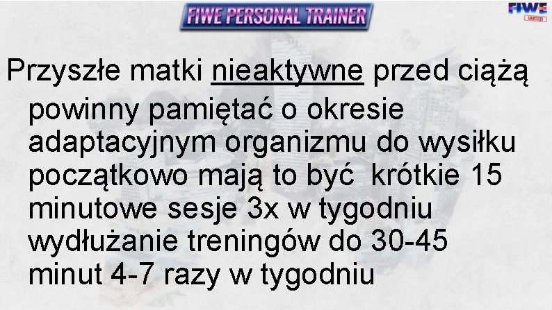 Przyszłe matki nieaktywne przed ciążą powinny pamiętać o okresie adaptacyjnym organizmu do wysiłku początkowo Przyszłe matki nieaktywne przed ciążą powinny pamiętać o okresie adaptacyjnym organizmu do wysiłku początkowo