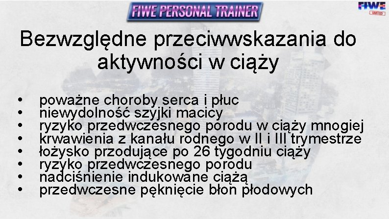 Bezwzględne przeciwwskazania do aktywności w ciąży • • poważne choroby serca i płuc niewydolność Bezwzględne przeciwwskazania do aktywności w ciąży • • poważne choroby serca i płuc niewydolność