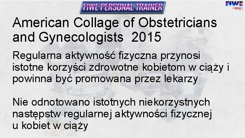American Collage of Obstetricians and Gynecologists 2015 Regularna aktywność fizyczna przynosi istotne korzyści zdrowotne American Collage of Obstetricians and Gynecologists 2015 Regularna aktywność fizyczna przynosi istotne korzyści zdrowotne