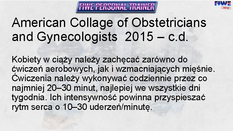 American Collage of Obstetricians and Gynecologists 2015 – c. d. Kobiety w ciąży należy American Collage of Obstetricians and Gynecologists 2015 – c. d. Kobiety w ciąży należy