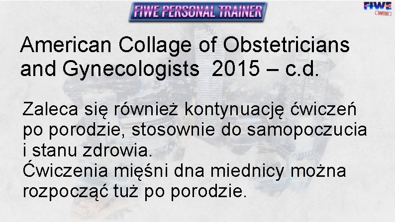 American Collage of Obstetricians and Gynecologists 2015 – c. d. Zaleca się również kontynuację American Collage of Obstetricians and Gynecologists 2015 – c. d. Zaleca się również kontynuację