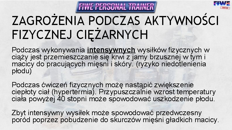 ZAGROŻENIA PODCZAS AKTYWNOŚCI FIZYCZNEJ CIĘŻARNYCH Podczas wykonywania intensywnych wysiłków fizycznych w ciąży jest przemieszczanie ZAGROŻENIA PODCZAS AKTYWNOŚCI FIZYCZNEJ CIĘŻARNYCH Podczas wykonywania intensywnych wysiłków fizycznych w ciąży jest przemieszczanie