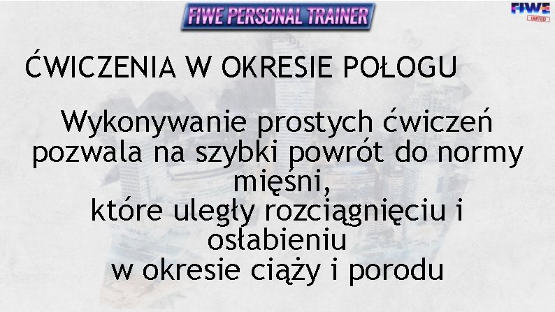 ĆWICZENIA W OKRESIE POŁOGU Wykonywanie prostych ćwiczeń pozwala na szybki powrót do normy mięśni, ĆWICZENIA W OKRESIE POŁOGU Wykonywanie prostych ćwiczeń pozwala na szybki powrót do normy mięśni,