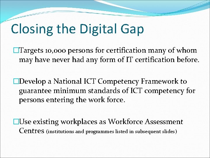 Closing the Digital Gap �Targets 10, 000 persons for certification many of whom may Closing the Digital Gap �Targets 10, 000 persons for certification many of whom may