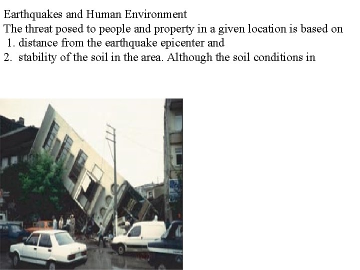 Earthquakes and Human Environment The threat posed to people and property in a given