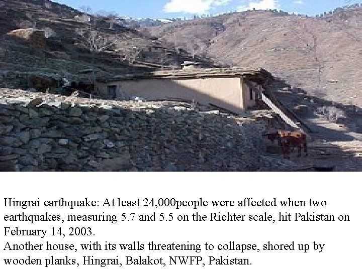 Hingrai earthquake: At least 24, 000 people were affected when two earthquakes, measuring 5.