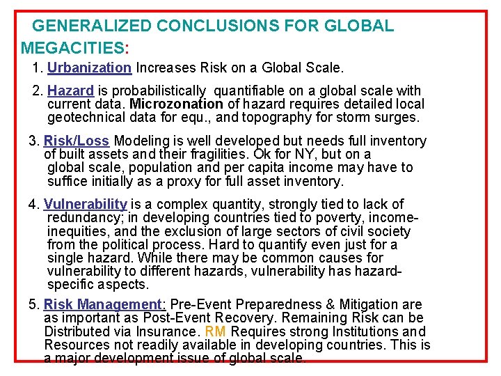 GENERALIZED CONCLUSIONS FOR GLOBAL MEGACITIES: 1. Urbanization Increases Risk on a Global Scale. 2.