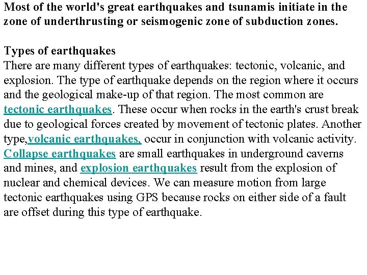 Most of the world's great earthquakes and tsunamis initiate in the zone of underthrusting