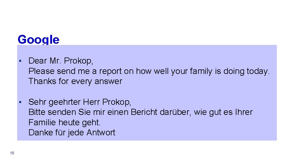 Google ▪ Dear Mr. Prokop, Please send me a report on how well your