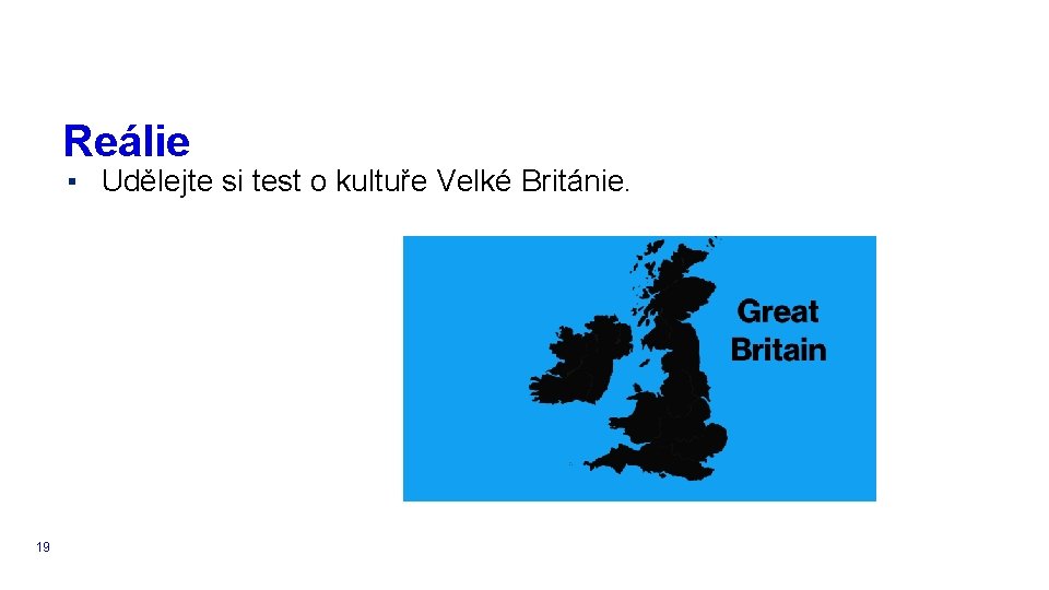 Reálie ▪ Udělejte si test o kultuře Velké Británie. 19 